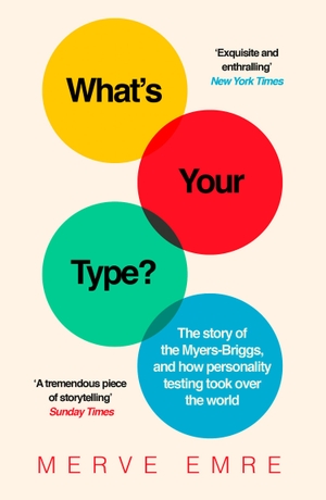 Emre, Merve. What's Your Type? - The Story of the Myers-Briggs, and How Personality Testing Took Over the World. Harper Collins Publ. UK, 2019.