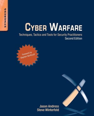 Andress, Jason / Steve Winterfeld. Cyber Warfare - Techniques, Tactics and Tools for Security Practitioners. Elsevier Inc, 2014.