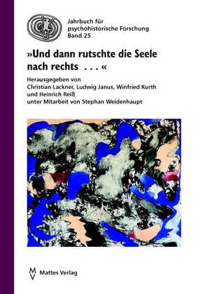 Lackner, Christian / Ludwig Janus et al (Hrsg.). 'Und dann rutschte die Seele nach rechts . . .' - Psychohistorische Analysen des Zeitgeschehens und konkrete Vorschläge für die nächsten Schritte im gesellschaftlichen Handeln. Mattes Verlag, 2026.
