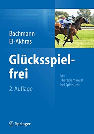 Bachmann, Meinolf / Andrada El-Akhras. Glücksspielfrei - Ein Therapiemanual bei Spielsucht. Springer-Verlag GmbH, 2014.