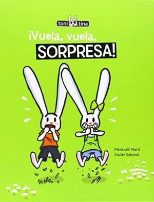 Martí, Meritxell / Xavier Salomó. Toni y Tina 5. ¡Vuela, vuela, sorpresa!. Almadraba Infantil y Juvenil, 2014.