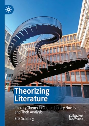 Schilling, Erik. Theorizing Literature - Literary Theory in Contemporary Novels - and Their Analysis. Springer Nature Switzerland, 2025.
