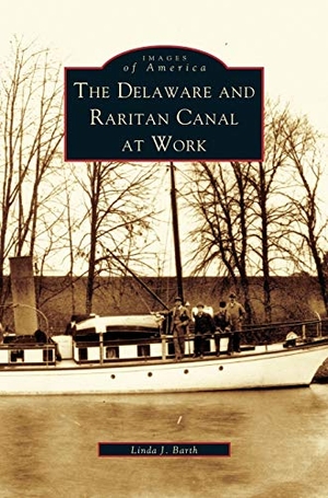 Barth, Linda J.. Delaware and Raritan Canal at Work. Arcadia Publishing Library Editions, 2004.