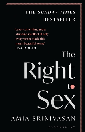 Srinivasan, Amia. The Right to Sex. Bloomsbury UK, 2022.