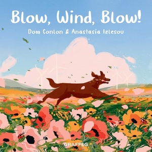Conlon, Dom. Blow, Wind, Blow!. Graffeg Limited, 2021.