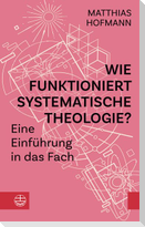 Wie funktioniert Systematische Theologie?