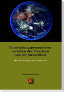 Entwicklungsperspektiven im Leben des Einzelnen und der Menschheit