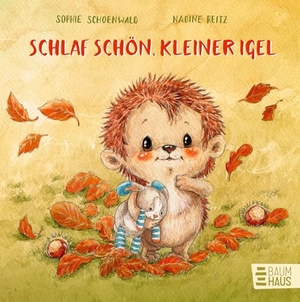 Schoenwald, Sophie. Schlaf schön, kleiner Igel. Boje Verlag, 2018.