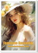 Feminine Romantik ¿ Impressionistische Bilder (Wandkalender 2024 DIN A3 hoch), CALVENDO Monatskalender