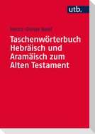 Taschenwörterbuch Hebräisch und Aramäisch zum Alten Testament