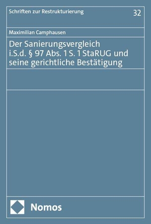 Camphausen, Maximilian. Der Sanierungsvergleich i.S.d. § 97 Abs. 1 S. 1 StaRUG und seine gerichtliche Bestätigung. Nomos Verlags GmbH, 2025.