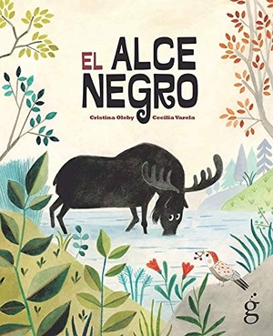 Varela, Cecilia / Cristina Oleby. El alce negro. La Guarida Ediciones, 2020.