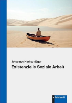Nathschläger, Johannes. Existenzielle Soziale Arbeit. Klinkhardt, Julius, 2023.