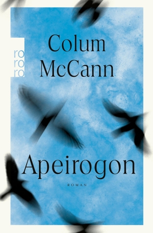McCann, Colum. Apeirogon. Rowohlt Taschenbuch, 2022.