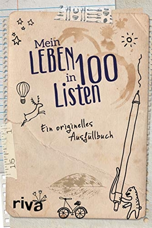 Mein Leben in 100 Listen - Ein originelles Ausfüllbuch. riva Verlag, 2016.