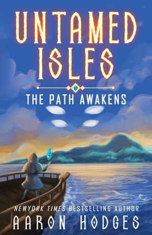 Hodges, Aaron. Untamed Isles - The Path Awakens. Aaron Hodges, 2021.