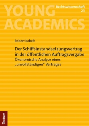 Kobelt, Robert. Der Schiffsinstandsetzungsvertrag in der öffentlichen Auftragsvergabe - Ökonomische Analyse eines "unvollständigen" Vertrages. Tectum Verlag, 2025.