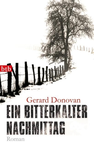 Donovan, Gerard. Ein bitterkalter Nachmittag. btb Taschenbuch, 2012.
