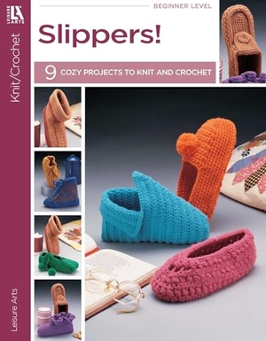 Leisure Arts. Slippers!-- 9 Cozy Projects to Knit and Crochet. C&T Publishing, 2024.