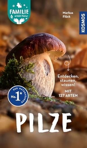 Flück, Markus. Pilze - Entdecken, staunen, wissen! Mit 127 Arten. Familie erlebt Natur. Der praktische Naturführer für unerwegs. Bestimmen in 3 Schritten - einfach, treffsicher, verständlich.. Franckh-Kosmos, 2026.
