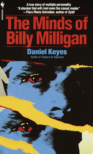 Keyes, Daniel. The Minds of Billy Milligan. Random House LLC US, 1994.