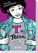 T wie Tessa (Band 3) - Geheime Geschäfte