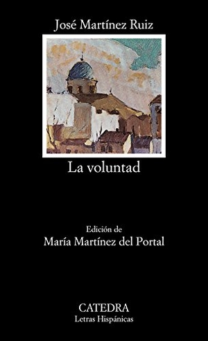 Azorín. La voluntad. Ediciones Cátedra, 1997.