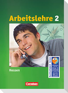Arbeit/Wirtschaft 8.-10. Schuljahr. Arbeitslehre Schülerbuch. Sekundarstufe I. Hessen