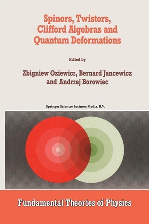 Borowiec, Andrzej / Zbigniew Oziewicz et al (Hrsg.). Spinors, Twistors, Clifford Algebras and Quantum Deformations - Proceedings of the Second Max Born Symposium held near Wroc¿aw, Poland, September 1992. Springer Netherlands, 2012.