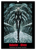 Roboter - Diven (Wandkalender 2025 DIN A3 hoch), CALVENDO Monatskalender