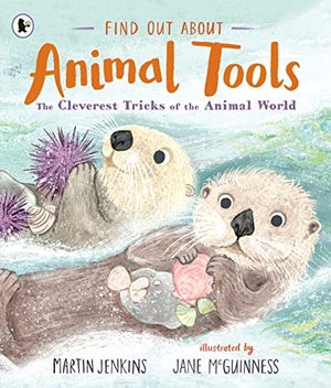 Jenkins, Martin. Find Out About ... Animal Tools - The Cleverest Tricks of the Animal World. Walker Books - IWUK, 2023.