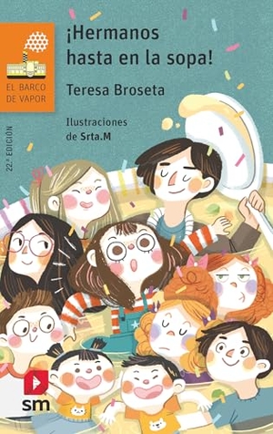Broseta, Teresa. ¡Hermanos hasta en la sopa!. Fundación Santa María-Ediciones SM, 2018.