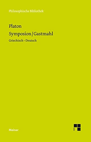 Platon. Symposion / Gastmahl. Meiner Felix Verlag GmbH, 2012.