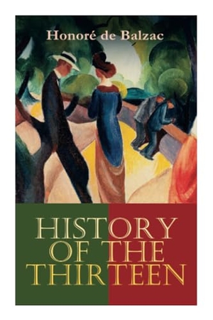 de Balzac, Honoré / Marriage, Ellen et al. History of the Thirteen - Ferragus, The Duchesse de Langeais, The Girl with the Golden Eyes. Level 4 Press, Inc., 2020.