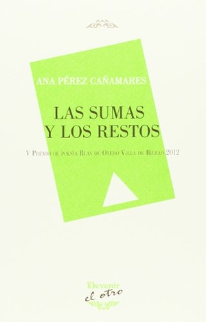 Pérez Cañamares, Ana. Las sumas y los restos. Devenir /Juan Pastor, editor, 2013.