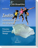 Zeolith - Lebenskraft durch das Urgestein