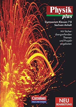 Liebers, Klaus / Mikelskis, Helmut F. et al. Physik plus 7/8. Schülerbuch. Gymnasium. Sachsen-Anhalt. Neubearbeitung - Mit fächerübergreifenden Themen und Projektangeboten. Volk u. Wissen Vlg GmbH, 2004.