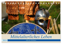 Mittelalterliches Leben - Allerlei Schönes (Tischkalender 2024 DIN A5 quer), CALVENDO Monatskalender