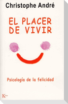 El placer de vivir : psicología de la felicidad