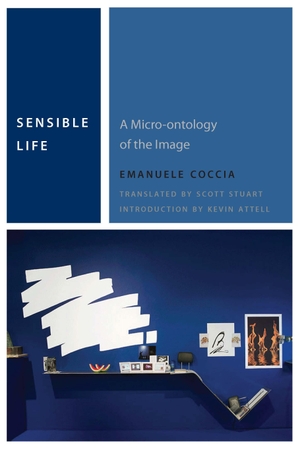 Coccia, Emanuele. Sensible Life - A Micro-Ontology of the Image. Fordham University Press, 2016.