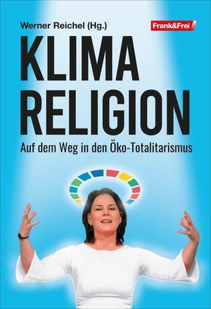 David, Engels / Hafenecker, Christian et al. Klimareligion - Auf dem Weg in den Öko-Totalitarismus. Verlag Frank & Frei, 2023.