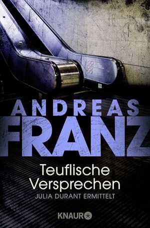 Franz, Andreas. Teuflische Versprechen - Ein Julia-Durant-Krimi. Knaur Taschenbuch, 2005.