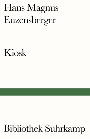Enzensberger, Hans Magnus. Kiosk - Neue Gedichte. Suhrkamp Verlag AG, 2018.