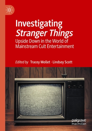 Scott, Lindsey / Tracey Mollet (Hrsg.). Investigating Stranger Things - Upside Down in the World of Mainstream Cult Entertainment. Springer International Publishing, 2022.