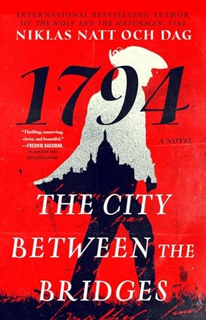 Natt Och Dag, Niklas. The City Between the Bridges - 1794: A Novel. , 2023.