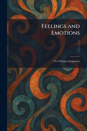 Adler, Alfred / Aveling, F. et al. Feelings and Emotions - The Writings Symposium. Tradd Street Press, 2026.