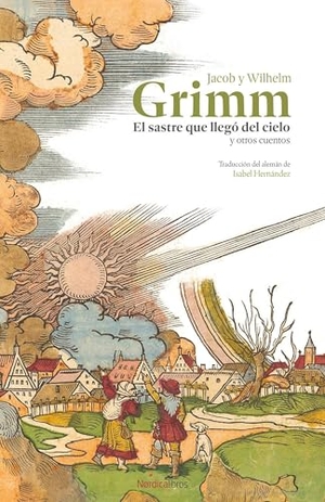 Grimm, Jacob. Sastre Que Llego Al Cielo Y Otros Cuentos, El. Nordica, 2024.