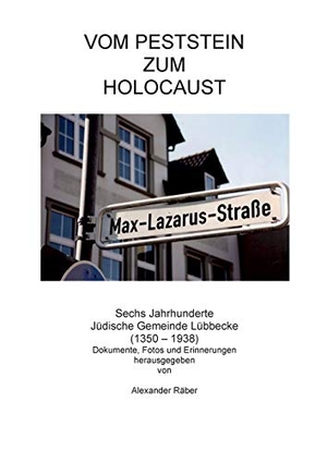 Räber, Alexander (Hrsg.). Vom Peststein zum Holocaust - Sechs Jahrhunderte Jüdische Gemeinde Lübbecke (1350-1938). Dokumente, Fotos und Erinnerungen. Books on Demand, 2019.