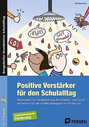 Mauritius, Elke. Positive Verstärker für den Schulalltag - SoPäd - Materialien zur Verbesserung des Arbeits- und Sozialverhaltens für die sonderpädagogische Förderung (5. bis 7. Klasse). Persen Verlag i.d. AAP, 2014.