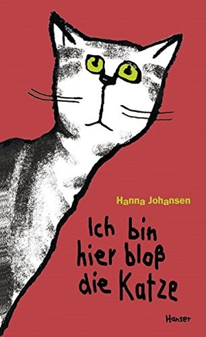 Johansen, Hanna. Ich bin hier bloß die Katze. Carl Hanser Verlag, 2007.